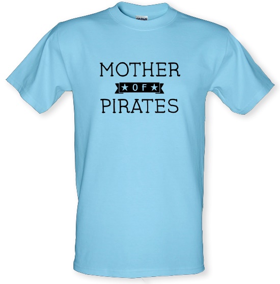 Mother Of Pirates t-shirts